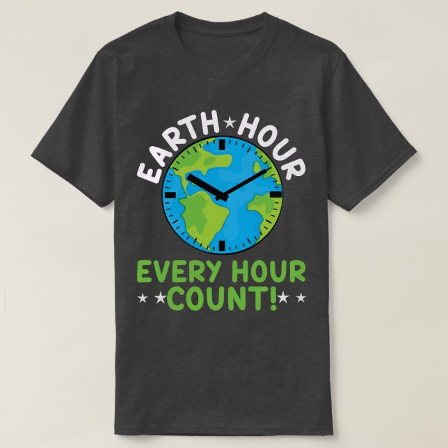 Every Hour Count Clock Protect Save World Hour Day T-Shirt (Design Front)