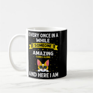 Every In A While Someone Amazing Comes Along Here Coffee Mug