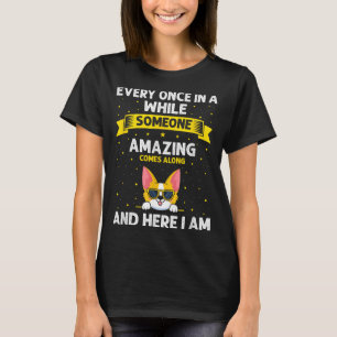 Every In A While Someone Amazing Comes Along Here T-Shirt