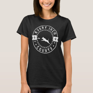 Every Inch Counts Dock Dog Diving T-Shirt