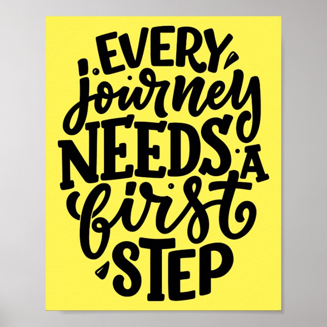 Every Journey Needs a First Step – Motivational Poster (Front)