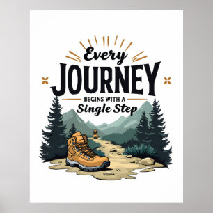 Every Journey Start With a Single Step Hiking Poster