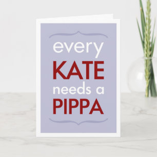 Every Kate Needs Pippa Bridesmaid Card