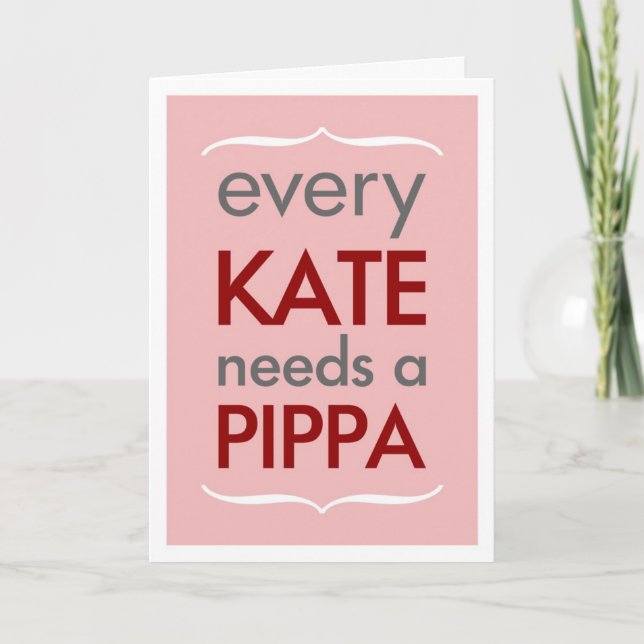 Every Kate Needs Pippa Pink Bridesmaid Card (Front)