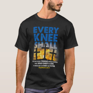 Every Knee Shall Bow Christian Cross Bible Verse T-Shirt