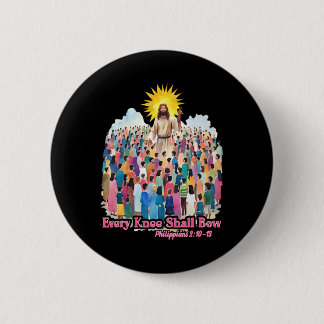 Every Knee Shall Bow Christian Easter Day  6 Cm Round Badge