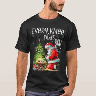 Every Knee Shall Bow Funny Kneeling Santa Baby Jes T-Shirt