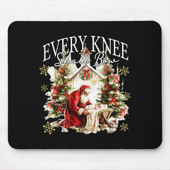 Every Knee Shall Bow Jesus Birth Christian Santa C Mouse Pad (Front)