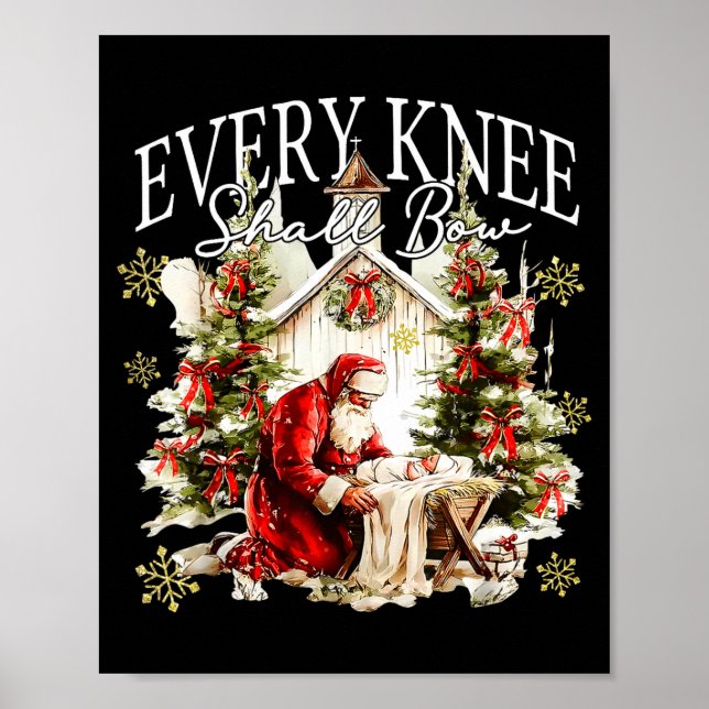 Every Knee Shall Bow Jesus Birth Christian Santa C Poster (Front)