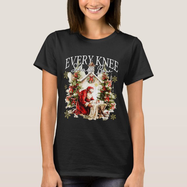 Every Knee Shall Bow Jesus Birth Christian Santa C T-Shirt (Front)