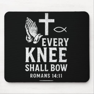 Every Knee Shall Fall Romans 14_11 Mouse Pad