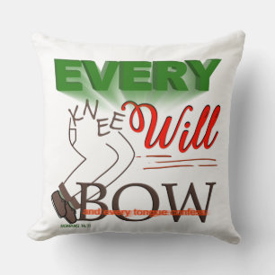 Every Knee Will Bow-Romans 14:11 Cushion