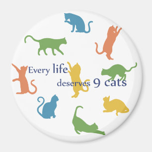 Every Life Deserves 9 Cats Funny Cat Quote Magnet