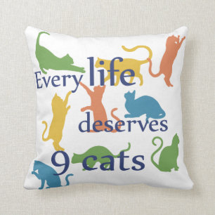 Every Life Deserves 9 Cats Funny Mixed-Up Quote Cushion