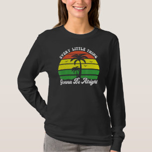 Every Little Thing Is Gonna Be Alright Jamaica Re T-Shirt