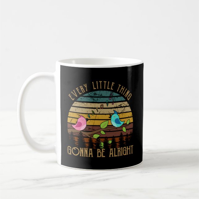 Every Little Thing Is Gonna Be Alright Little Bird Coffee Mug (Left)