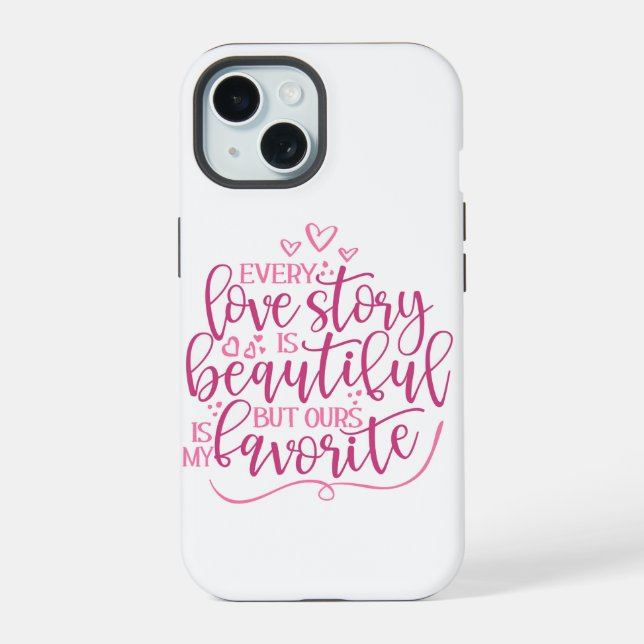 Every Love Story iPhone 15 Case (Back)