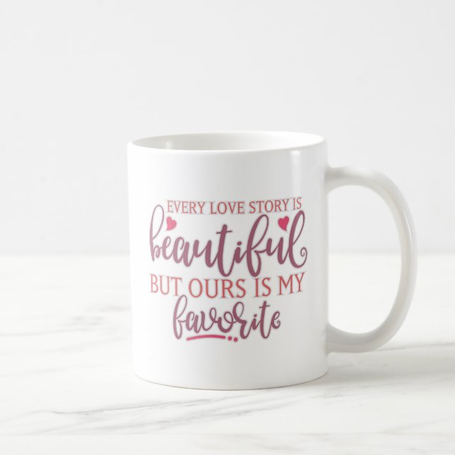 Every Love Story Is Beautiful Coffee Mug (Right)