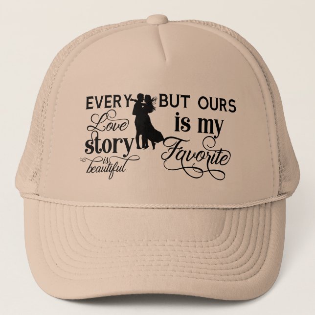 Every Love Story Is Beautiful Typography  Trucker Hat (Front)