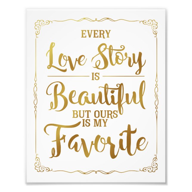 every love story is beautiful wedding sign, gold photo print (Front)