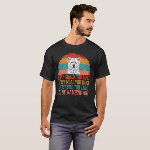 Every Meal You Make Every Snake West Highland Whit T-Shirt
