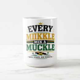 “Every Mikkle Mek A Mukkle.” Coffee Mug