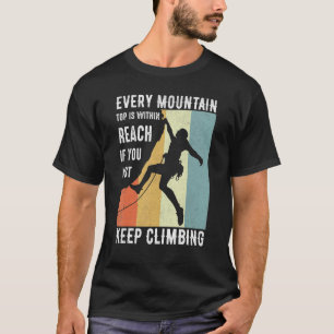 Every Mountain Top Is Within Reach If You Just Kee