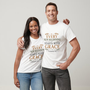 Every New Beginning Starts With Grace Christian T-Shirt