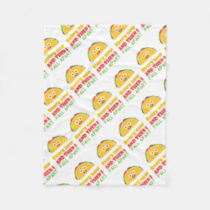 Every Now And Then I Fall Apart Funny Taco Tuesday Fleece Blanket
