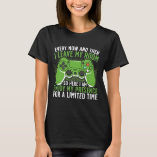 Every Now and Then I Leave My Room Enjoy T-Shirt