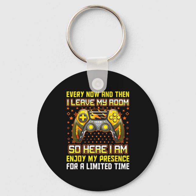 Every Now And Then I Leave My Room Funny Gamer Gam Key Ring (Front)