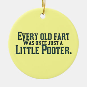 Every Old Fart Was Once Just A Little Pooter Ceramic Tree Decoration