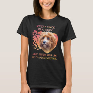 Every Once In A While A Cavapoo Enters You Life T-Shirt