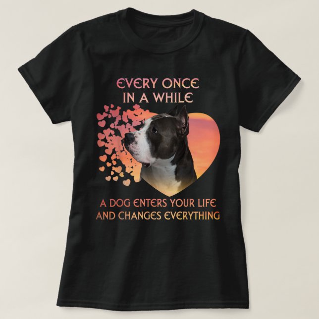 Every Once In A While A Dog American Pit Bull Ente T-Shirt (Design Front)