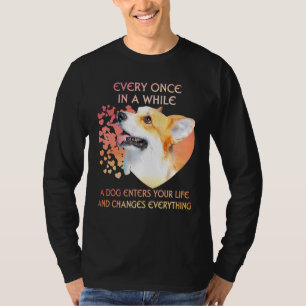 Every Once In A While A Dog Enters Pembroke Welsh T-Shirt