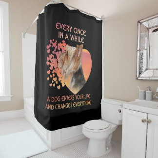 Every Once In A While A Dog Enters Yorkshire Lover Shower Curtain