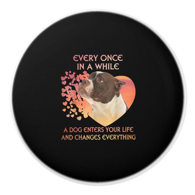 Every Once In A While A Dog Enters You Life Ceramic Knob (Front)