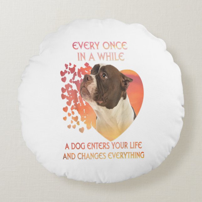 Every Once In A While A Dog Enters You Life Round Cushion (Front)