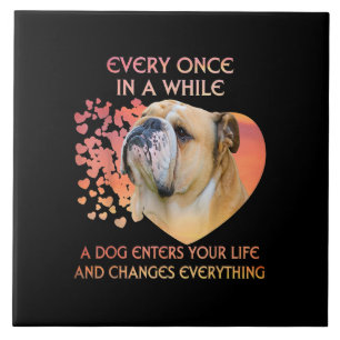 Every Once In A While A Dog Enters Your Life Ceramic Tile