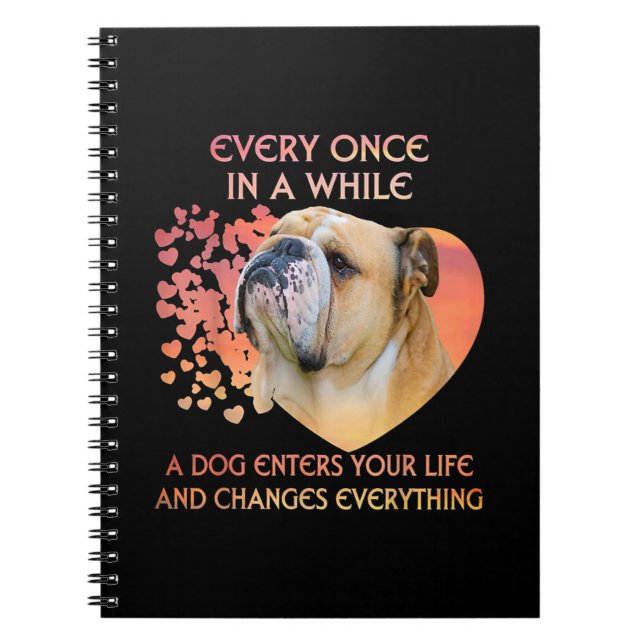 Every Once In A While A Dog Enters Your Life Notebook (Front)