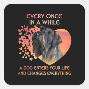 Every Once In A While A Dog Enters Your Life Square Sticker