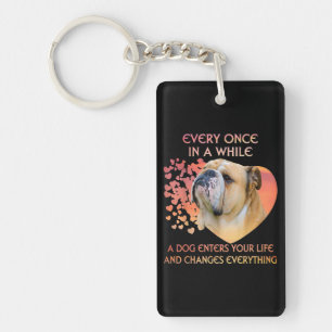 Every Once In A While Dog Enters Your Life Bulldog Key Ring