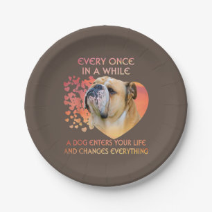 Every Once In A While Dog Enters Your Life Bulldog Paper Plate