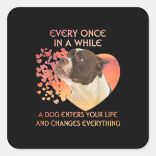 Every Once In AWhile Dog Enters Your Life America Square Sticker