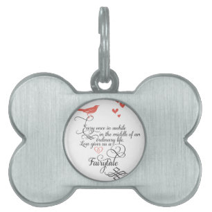 Every once in awhile in an ordinary life. pet ID tag