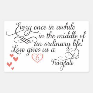 Every once in awhile in an ordinary life. rectangular sticker