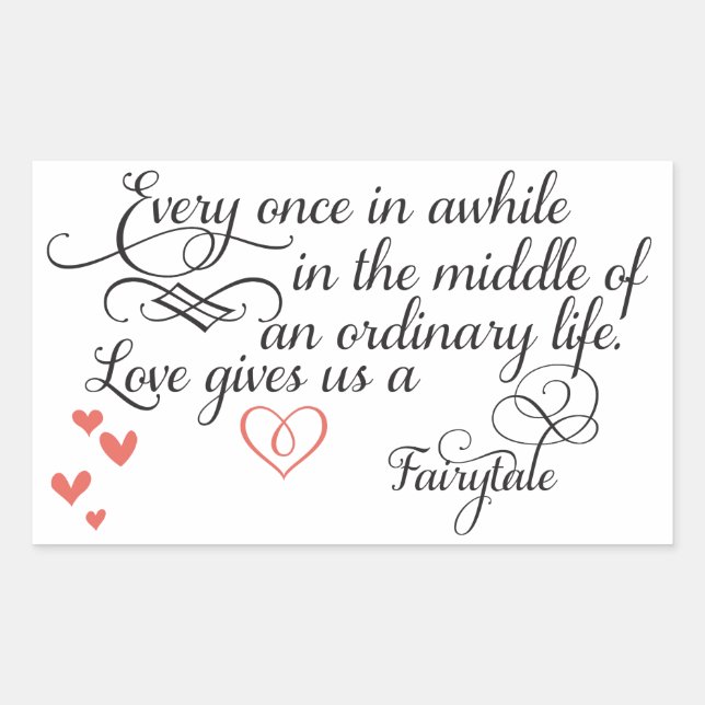Every once in awhile in an ordinary life. rectangular sticker (Front)