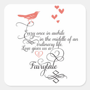 Every once in awhile in an ordinary life. square sticker