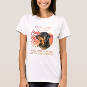 Every Once In While Dog Enter Your Life Rottweiler T-Shirt