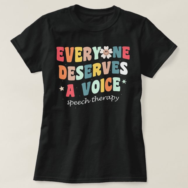 Every One Deserves A Voice Colourful Shirt SLP Spe (Design Front)